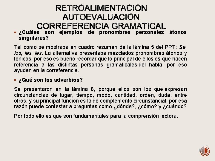 § ¿Cuáles son ejemplos de pronombres personales átonos singulares? Tal como se mostraba en