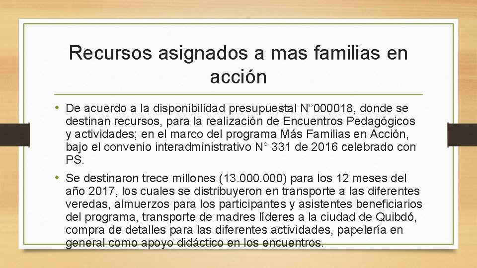 Recursos asignados a mas familias en acción • De acuerdo a la disponibilidad presupuestal Recursos asignados a mas familias en acción • De acuerdo a la disponibilidad presupuestal