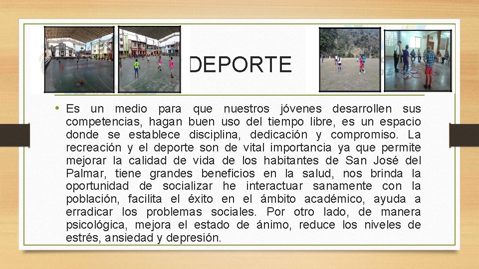 DEPORTE • Es un medio para que nuestros jóvenes desarrollen sus competencias, hagan buen DEPORTE • Es un medio para que nuestros jóvenes desarrollen sus competencias, hagan buen