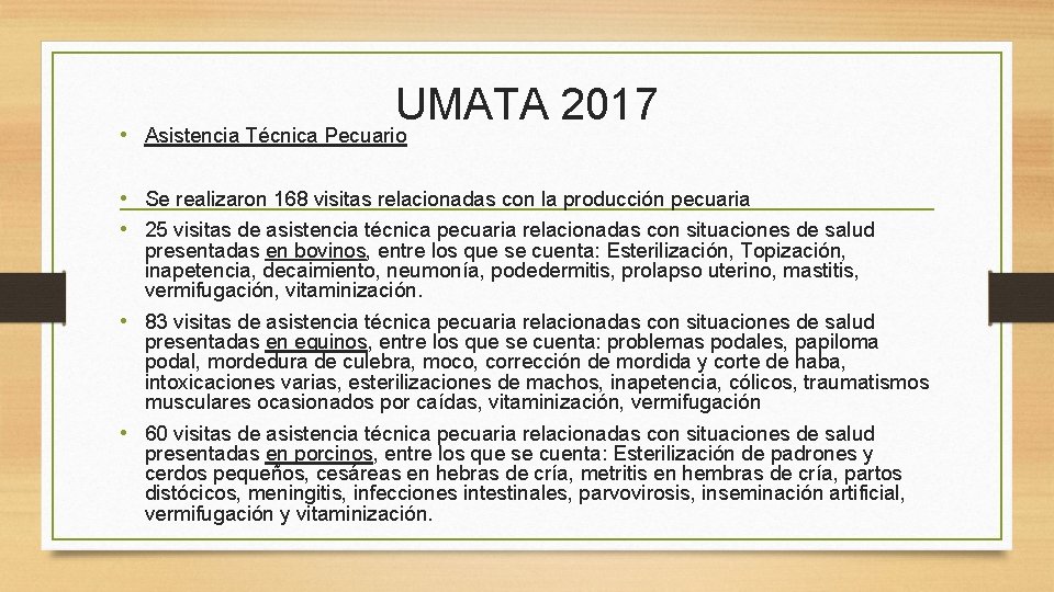 UMATA 2017 • Asistencia Técnica Pecuario • Se realizaron 168 visitas relacionadas con la UMATA 2017 • Asistencia Técnica Pecuario • Se realizaron 168 visitas relacionadas con la