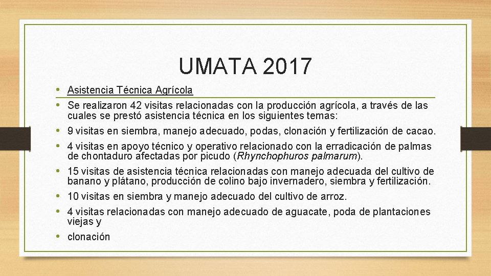 UMATA 2017 • Asistencia Técnica Agrícola • Se realizaron 42 visitas relacionadas con la UMATA 2017 • Asistencia Técnica Agrícola • Se realizaron 42 visitas relacionadas con la