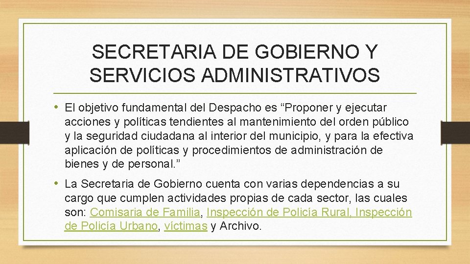 SECRETARIA DE GOBIERNO Y SERVICIOS ADMINISTRATIVOS • El objetivo fundamental del Despacho es “Proponer SECRETARIA DE GOBIERNO Y SERVICIOS ADMINISTRATIVOS • El objetivo fundamental del Despacho es “Proponer