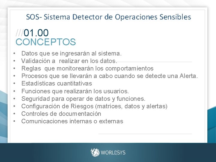 SOS- Sistema Detector de Operaciones Sensibles ///01. 00 CONCEPTOS • • • Datos que