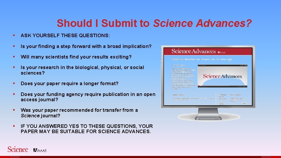 Should I Submit to Science Advances? § ASK YOURSELF THESE QUESTIONS: § Is your