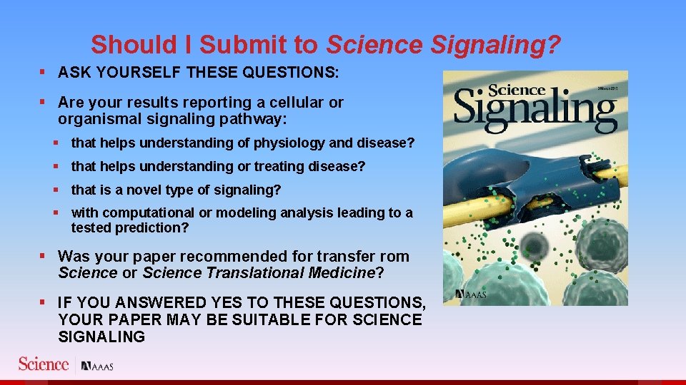 Should I Submit to Science Signaling? § ASK YOURSELF THESE QUESTIONS: § Are your