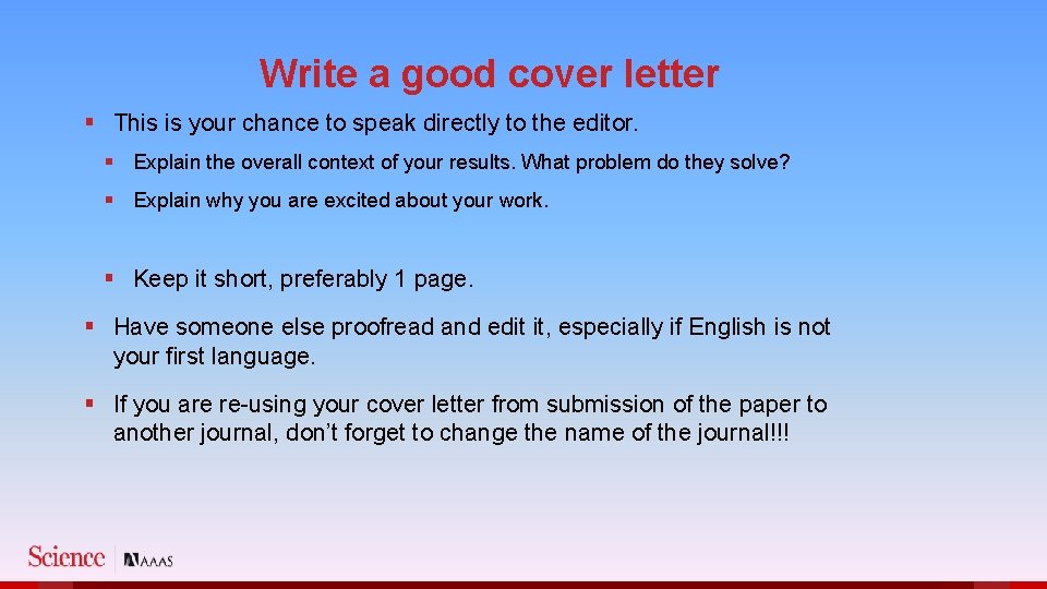 Write a good cover letter § This is your chance to speak directly to