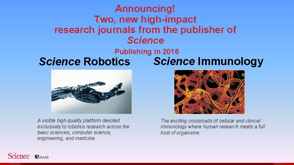 Announcing! Two, new high-impact research journals from the publisher of Science Publishing in 2016