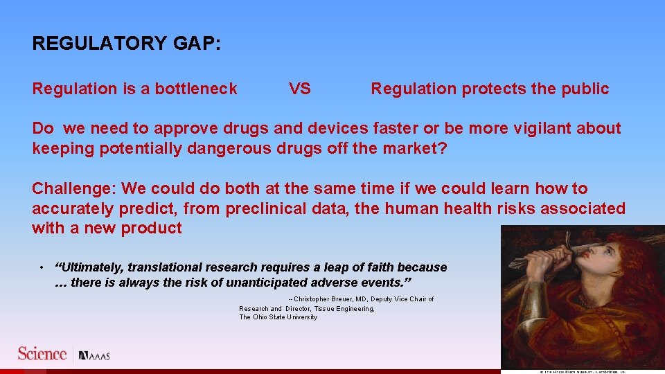REGULATORY GAP: Regulation is a bottleneck VS Regulation protects the public Do we need