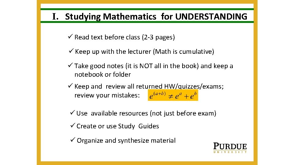 I. Studying Mathematics for UNDERSTANDING ü Read text before class (2 -3 pages) ü