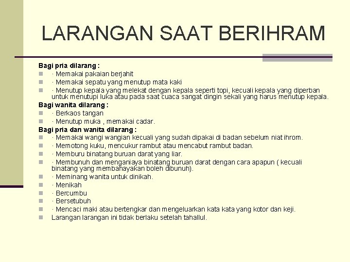 LARANGAN SAAT BERIHRAM Bagi pria dilarang : n · Memakai pakaian berjahit n · LARANGAN SAAT BERIHRAM Bagi pria dilarang : n · Memakai pakaian berjahit n ·