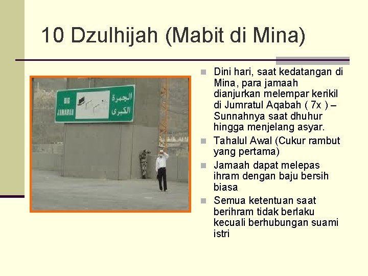 10 Dzulhijah (Mabit di Mina) n Dini hari, saat kedatangan di Mina, para jamaah 10 Dzulhijah (Mabit di Mina) n Dini hari, saat kedatangan di Mina, para jamaah