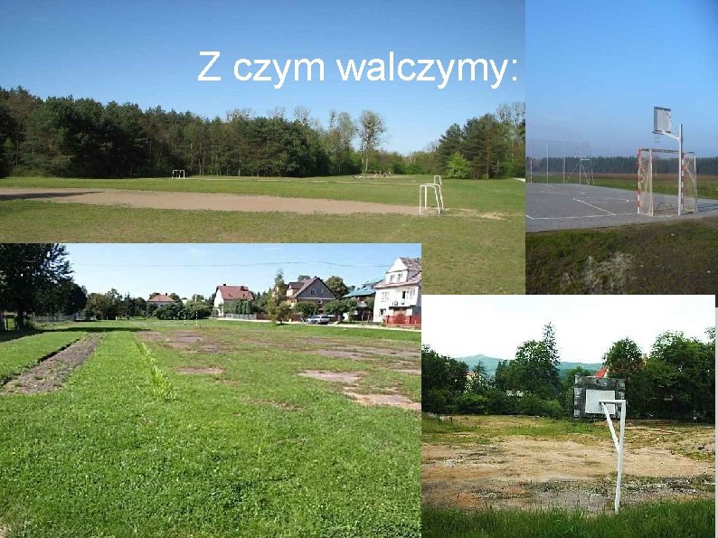 Z czym walczymy: 
