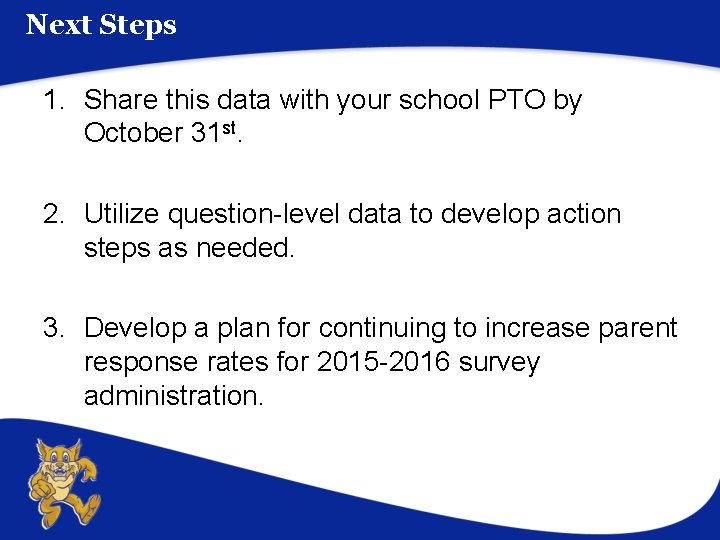 Next Steps 1. Share this data with your school PTO by October 31 st.