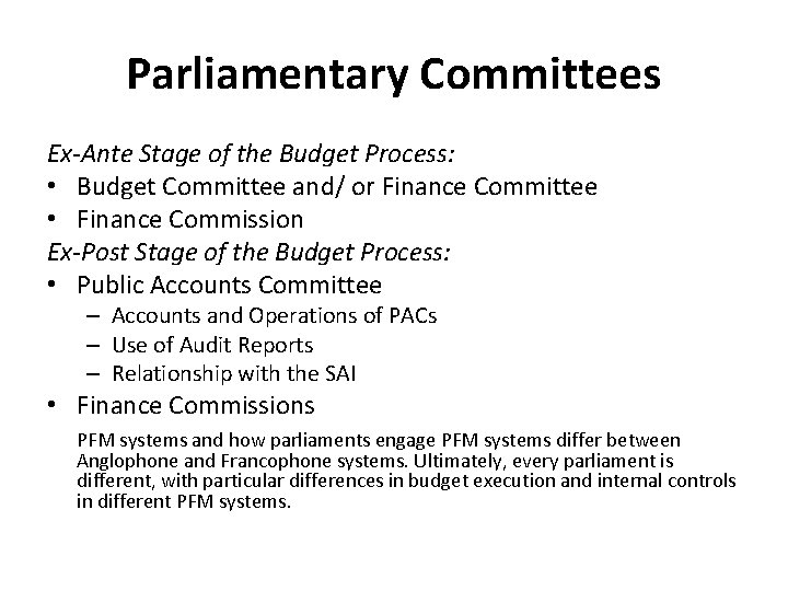 Parliamentary Committees Ex-Ante Stage of the Budget Process: • Budget Committee and/ or Finance