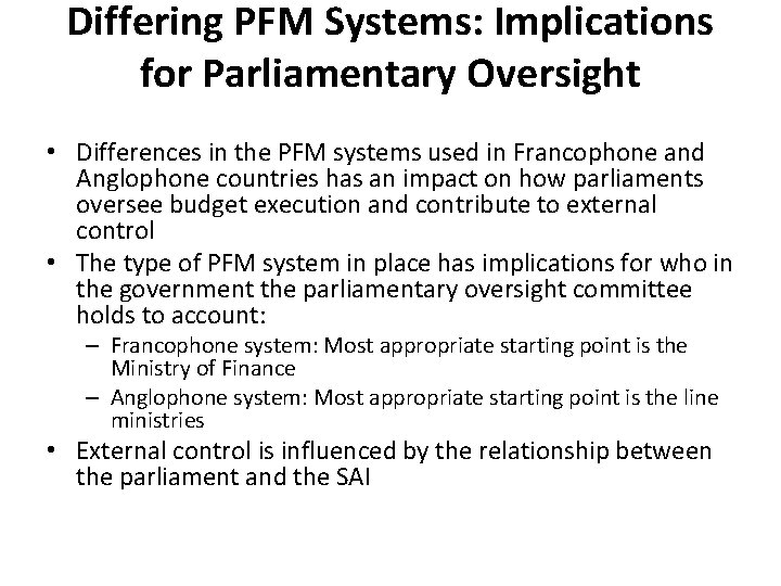 Differing PFM Systems: Implications for Parliamentary Oversight • Differences in the PFM systems used