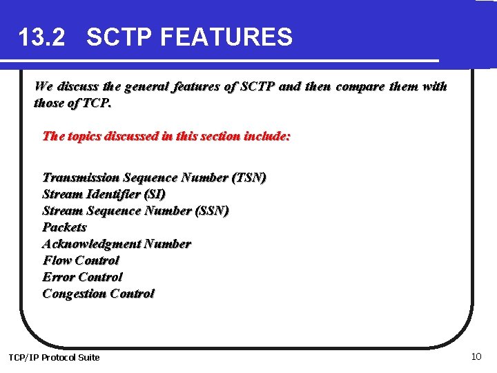 13. 2 SCTP FEATURES We discuss the general features of SCTP and then compare