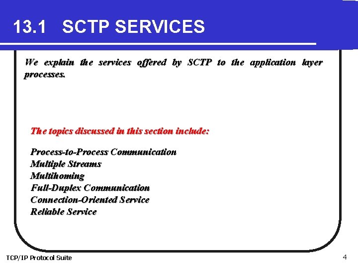 13. 1 SCTP SERVICES We explain the services offered by SCTP to the application 13. 1 SCTP SERVICES We explain the services offered by SCTP to the application