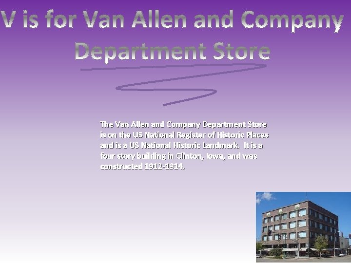 The Van Allen and Company Department Store is on the US National Register of
