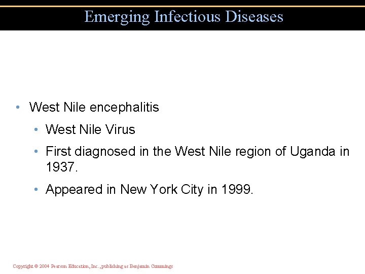 Emerging Infectious Diseases • West Nile encephalitis • West Nile Virus • First diagnosed