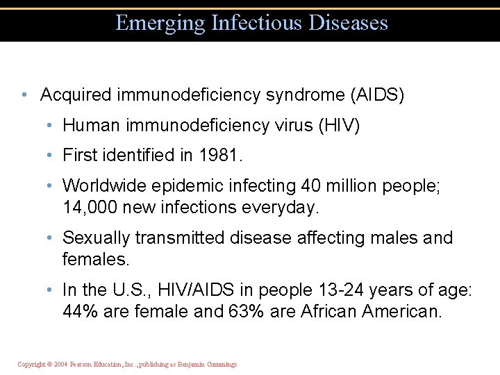 Emerging Infectious Diseases • Acquired immunodeficiency syndrome (AIDS) • Human immunodeficiency virus (HIV) •