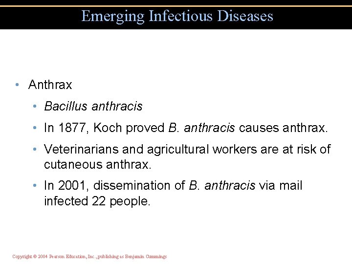 Emerging Infectious Diseases • Anthrax • Bacillus anthracis • In 1877, Koch proved B.