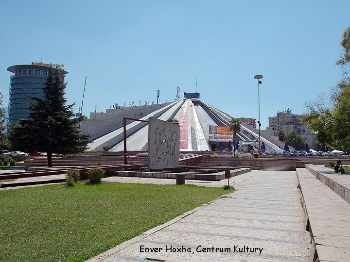 Enver Hoxha, Centrum Kultury 