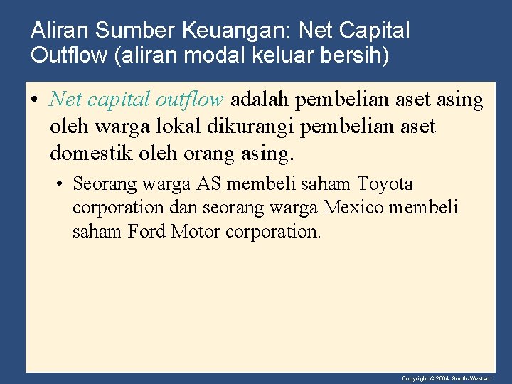 Aliran Sumber Keuangan: Net Capital Outflow (aliran modal keluar bersih) • Net capital outflow