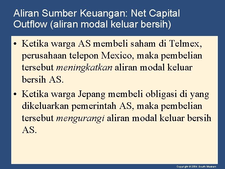 Aliran Sumber Keuangan: Net Capital Outflow (aliran modal keluar bersih) • Ketika warga AS