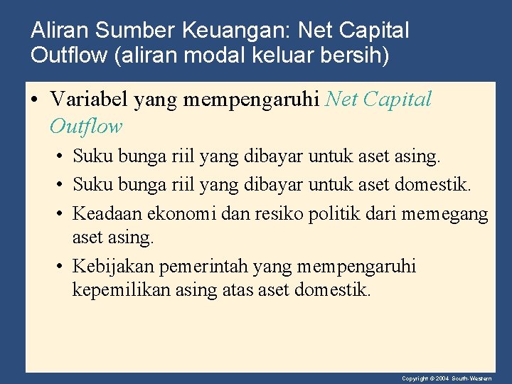 Aliran Sumber Keuangan: Net Capital Outflow (aliran modal keluar bersih) • Variabel yang mempengaruhi