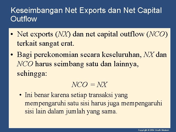 Keseimbangan Net Exports dan Net Capital Outflow • Net exports (NX) dan net capital