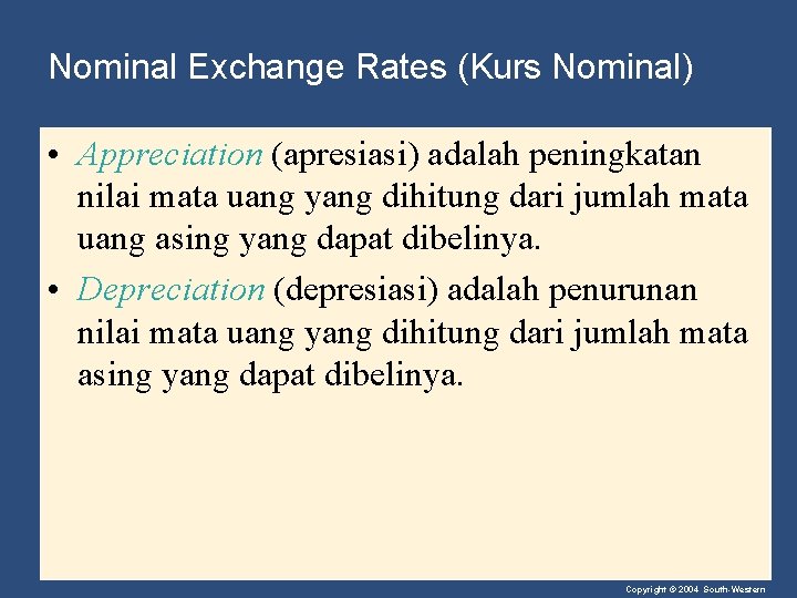 Nominal Exchange Rates (Kurs Nominal) • Appreciation (apresiasi) adalah peningkatan nilai mata uang yang