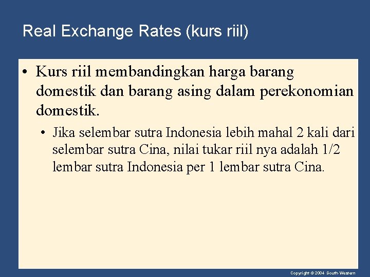 Real Exchange Rates (kurs riil) • Kurs riil membandingkan harga barang domestik dan barang