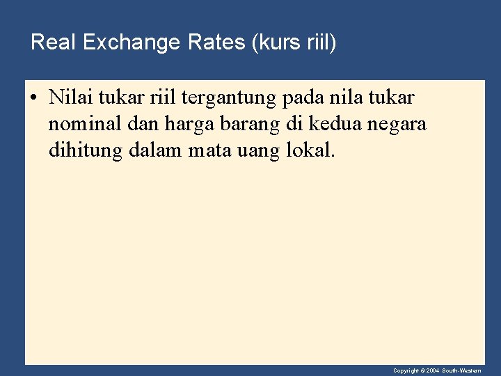 Real Exchange Rates (kurs riil) • Nilai tukar riil tergantung pada nila tukar nominal