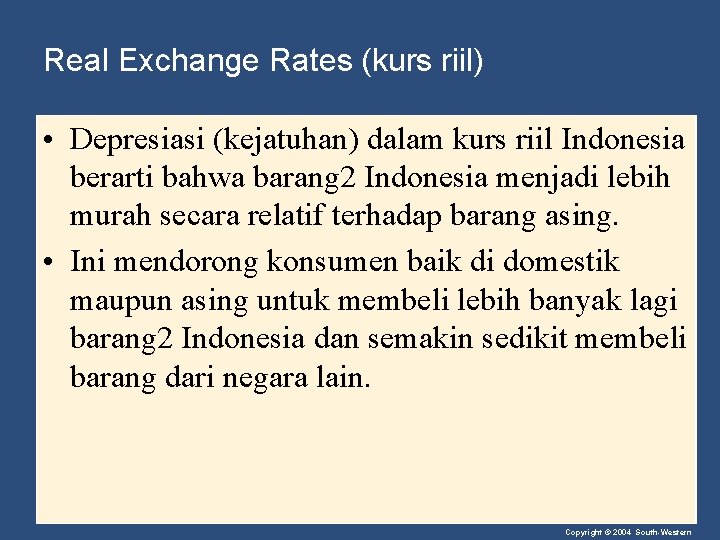 Real Exchange Rates (kurs riil) • Depresiasi (kejatuhan) dalam kurs riil Indonesia berarti bahwa