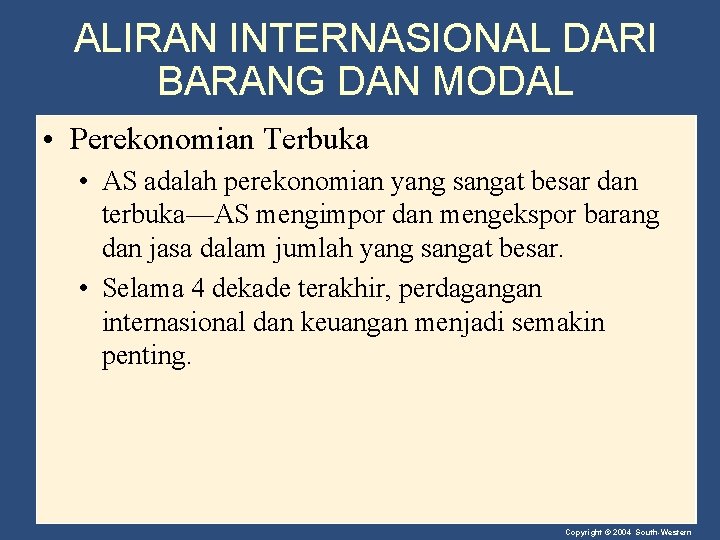 ALIRAN INTERNASIONAL DARI BARANG DAN MODAL • Perekonomian Terbuka • AS adalah perekonomian yang