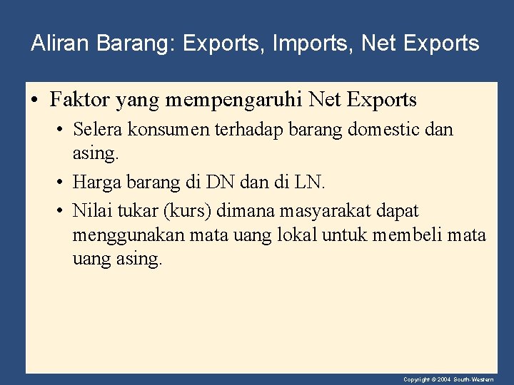 Aliran Barang: Exports, Imports, Net Exports • Faktor yang mempengaruhi Net Exports • Selera