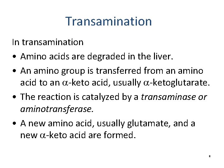 Transamination In transamination • Amino acids are degraded in the liver. • An amino