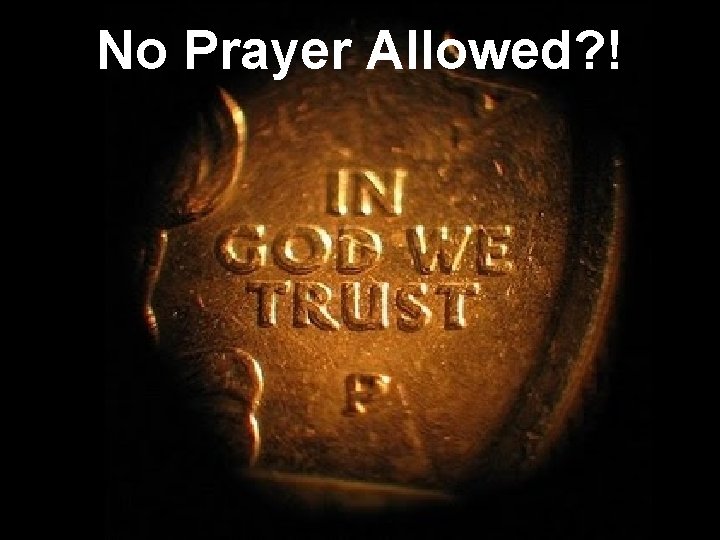 No Prayer Allowed? ! No Prayer Allowed? !