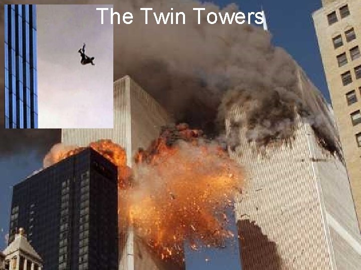 The Twin Towers The Twin Towers
