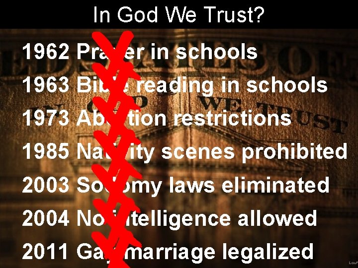 In God We Trust? 1962 Prayer in schools 1963 Bible reading in schools 1973 In God We Trust? 1962 Prayer in schools 1963 Bible reading in schools 1973
