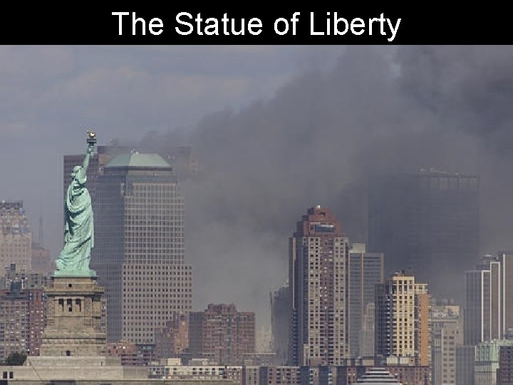 The Statue of Liberty The Statue of Liberty