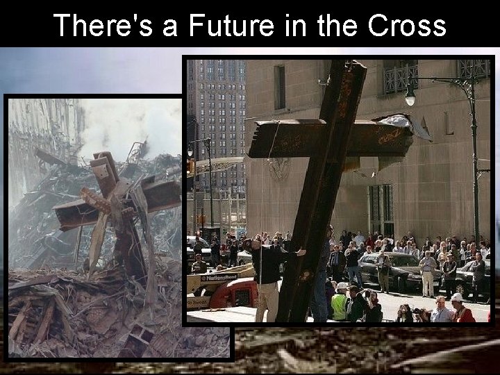 There's a Future in the Cross There's a Future in the Cross