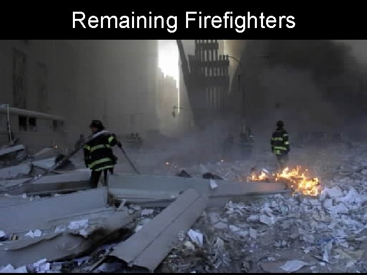 Remaining Firefighters Remaining Firefighters