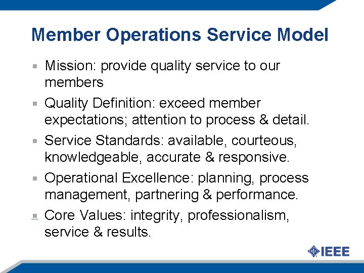 Member Operations Service Model Mission: provide quality service to our members Quality Definition: exceed