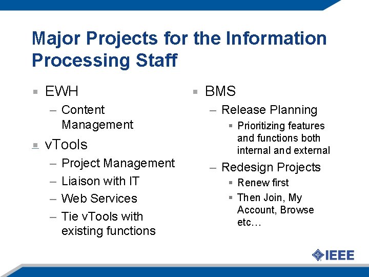 Major Projects for the Information Processing Staff EWH – Content Management v. Tools –