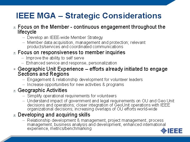 IEEE MGA – Strategic Considerations Focus on the Member - continuous engagement throughout the