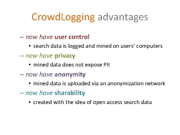 Crowd. Logging advantages – now have user control • search data is logged and