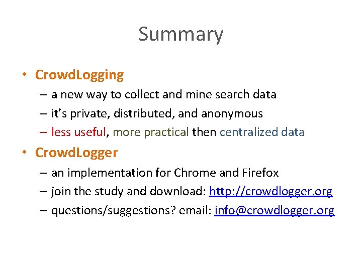 Summary • Crowd. Logging – a new way to collect and mine search data