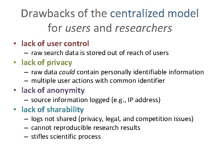 Drawbacks of the centralized model for users and researchers • lack of user control Drawbacks of the centralized model for users and researchers • lack of user control