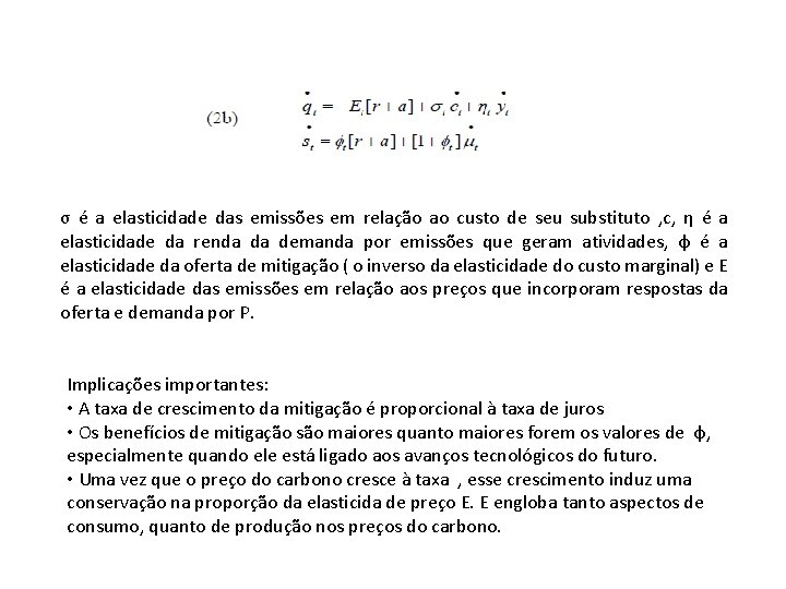 σ é a elasticidade das emissões em relação ao custo de seu substituto ,